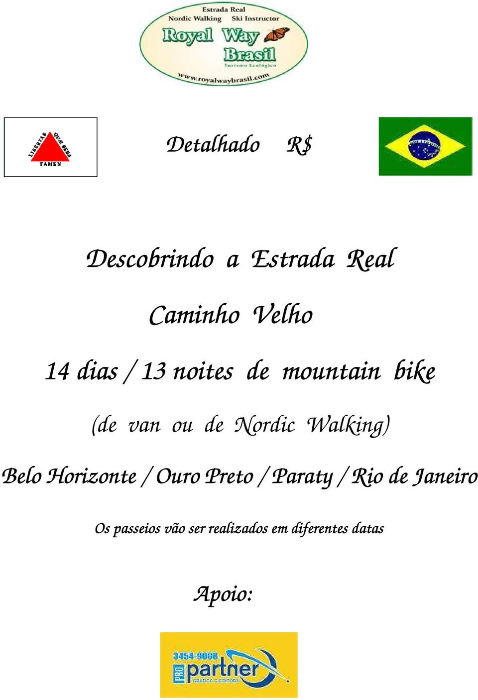 Walking) Belo Horizonte / Ouro Preto / Paraty / Rio de