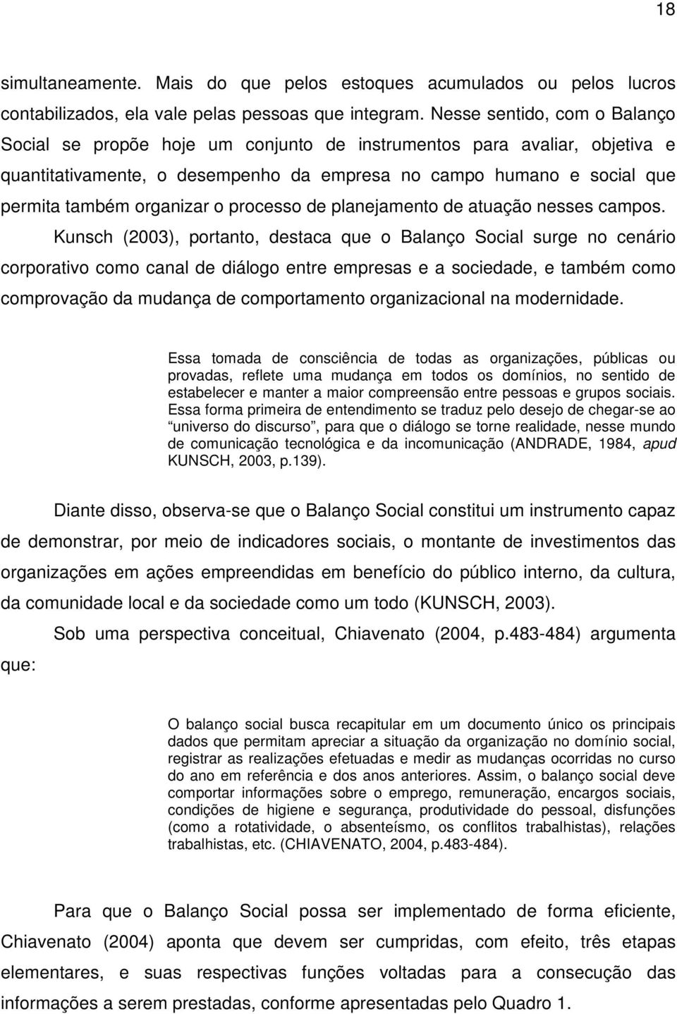 organizar o processo de planejamento de atuação nesses campos.