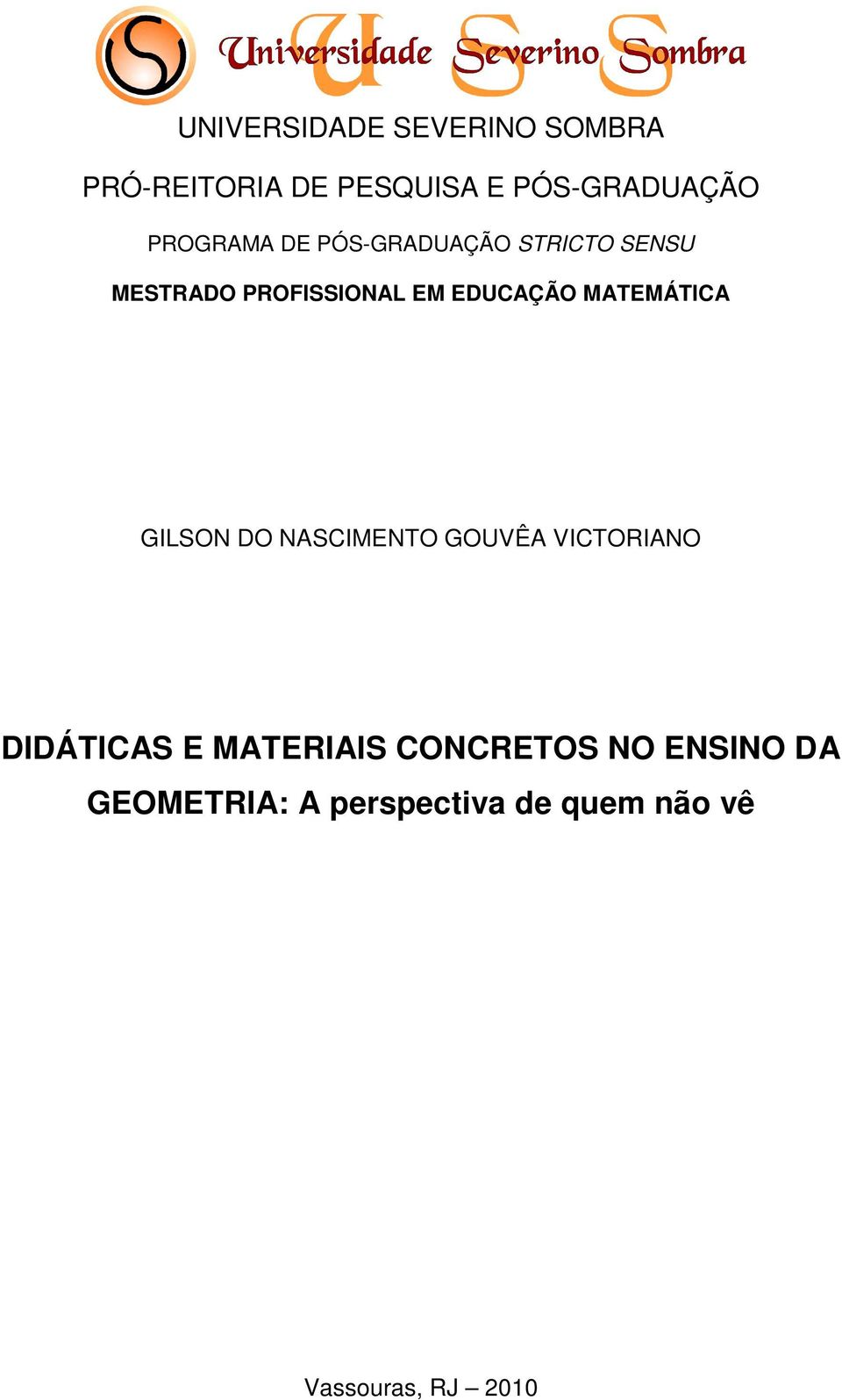 MATEMÁTICA GILSON DO NASCIMENTO GOUVÊA VICTORIANO DIDÁTICAS E MATERIAIS