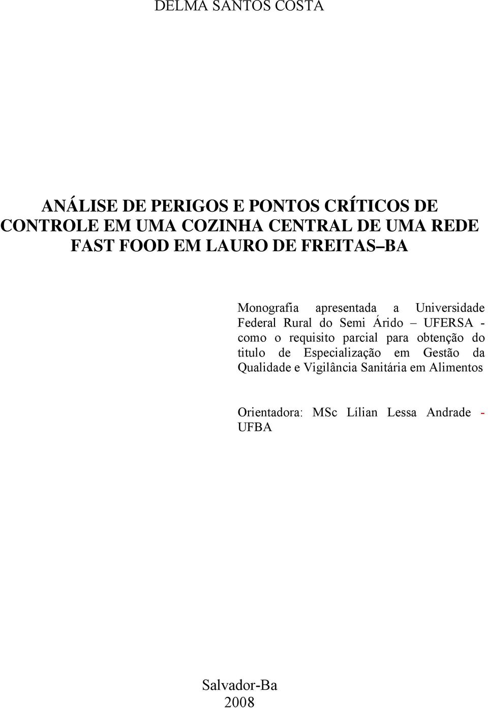 Árido UFERSA - como o requisito parcial para obtenção do titulo de Especialização em Gestão da