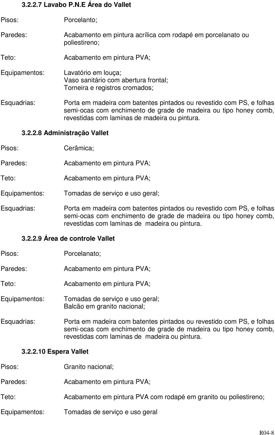 louça; Vaso sanitário com abertura frontal; 3.2.