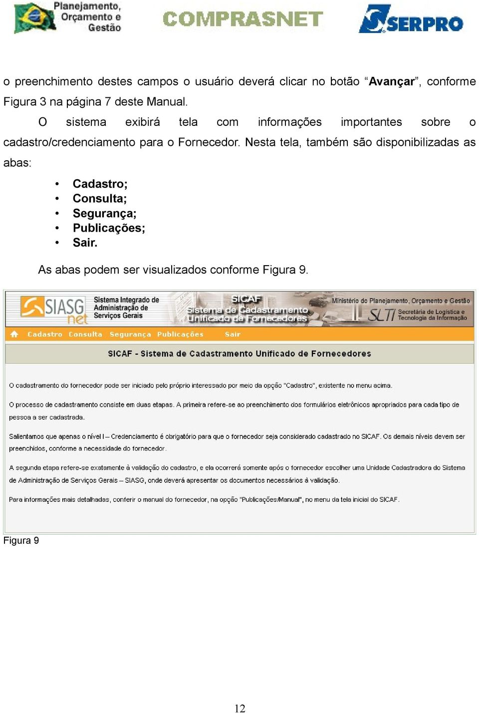 O sistema exibirá tela com informações importantes sobre o cadastro/credenciamento para o