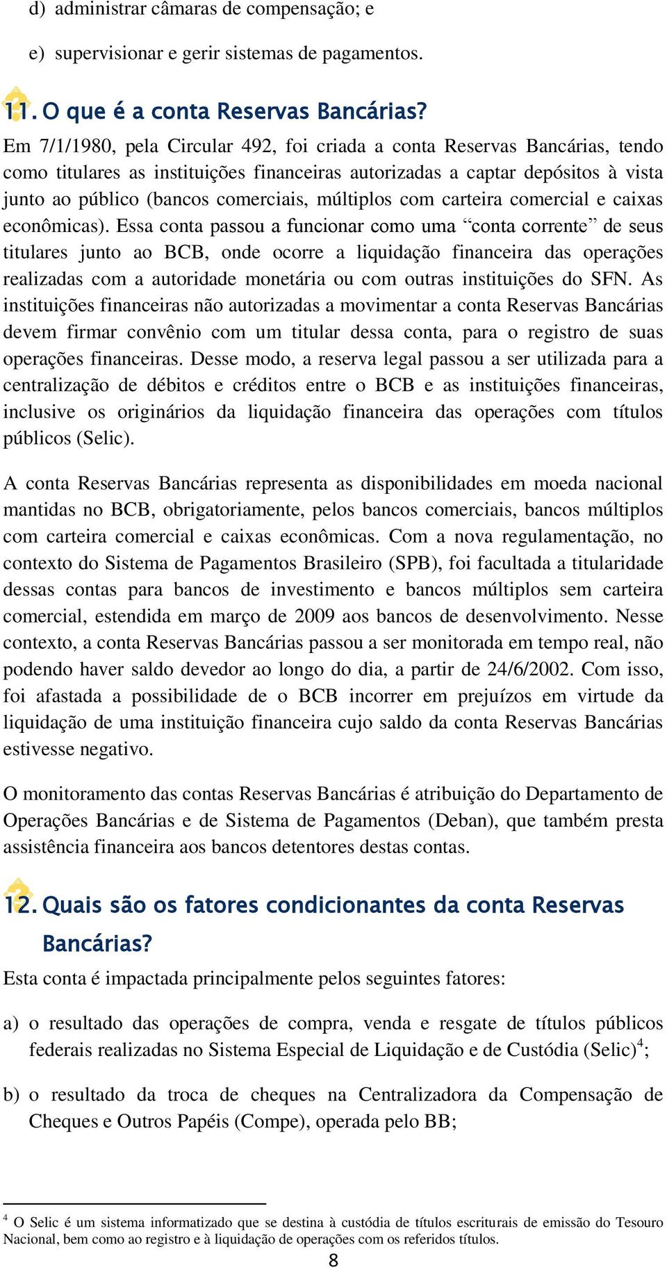 múltiplos com carteira comercial e caixas econômicas).