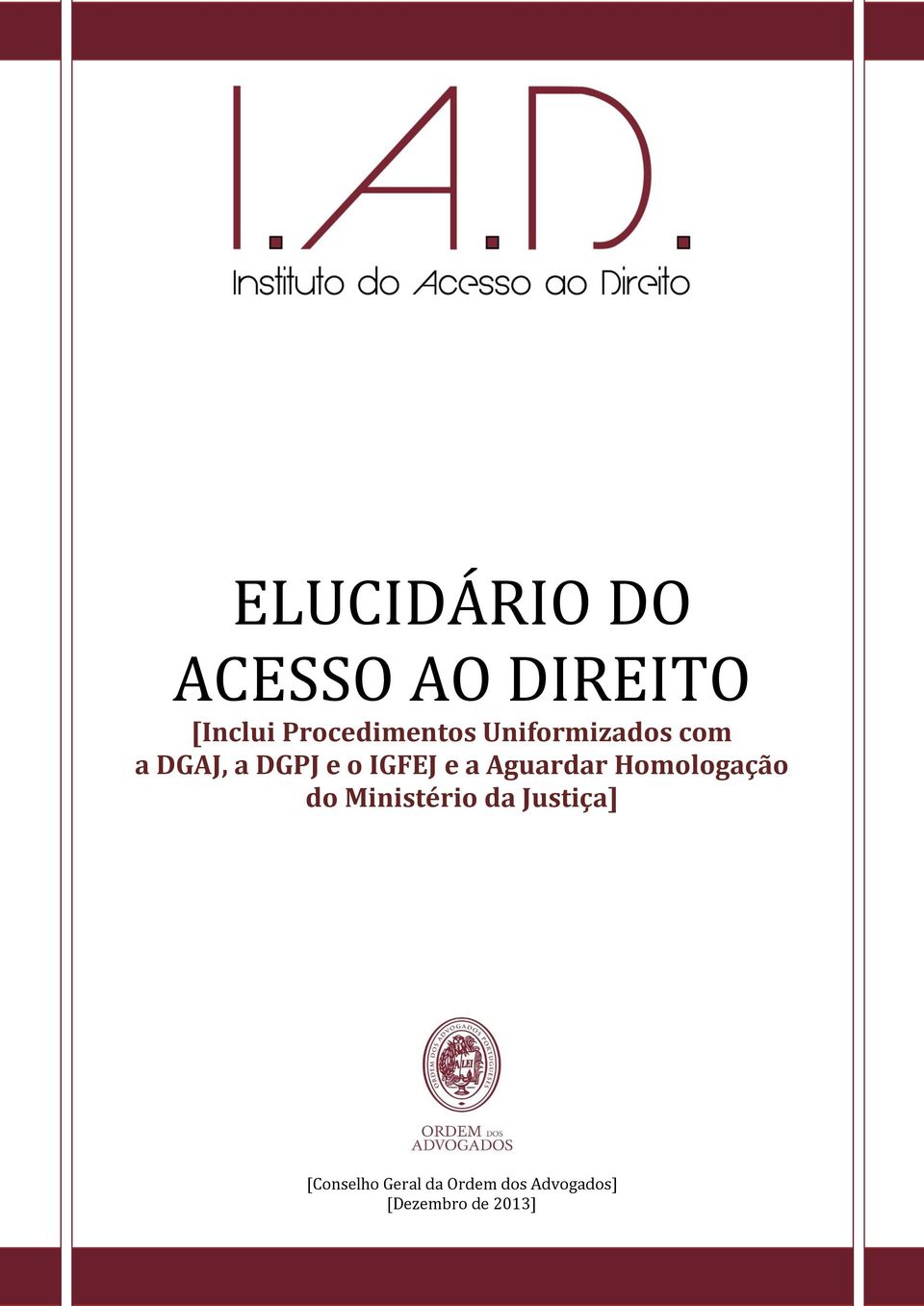 IGFEJ e a Aguardar Homologação do Ministério da