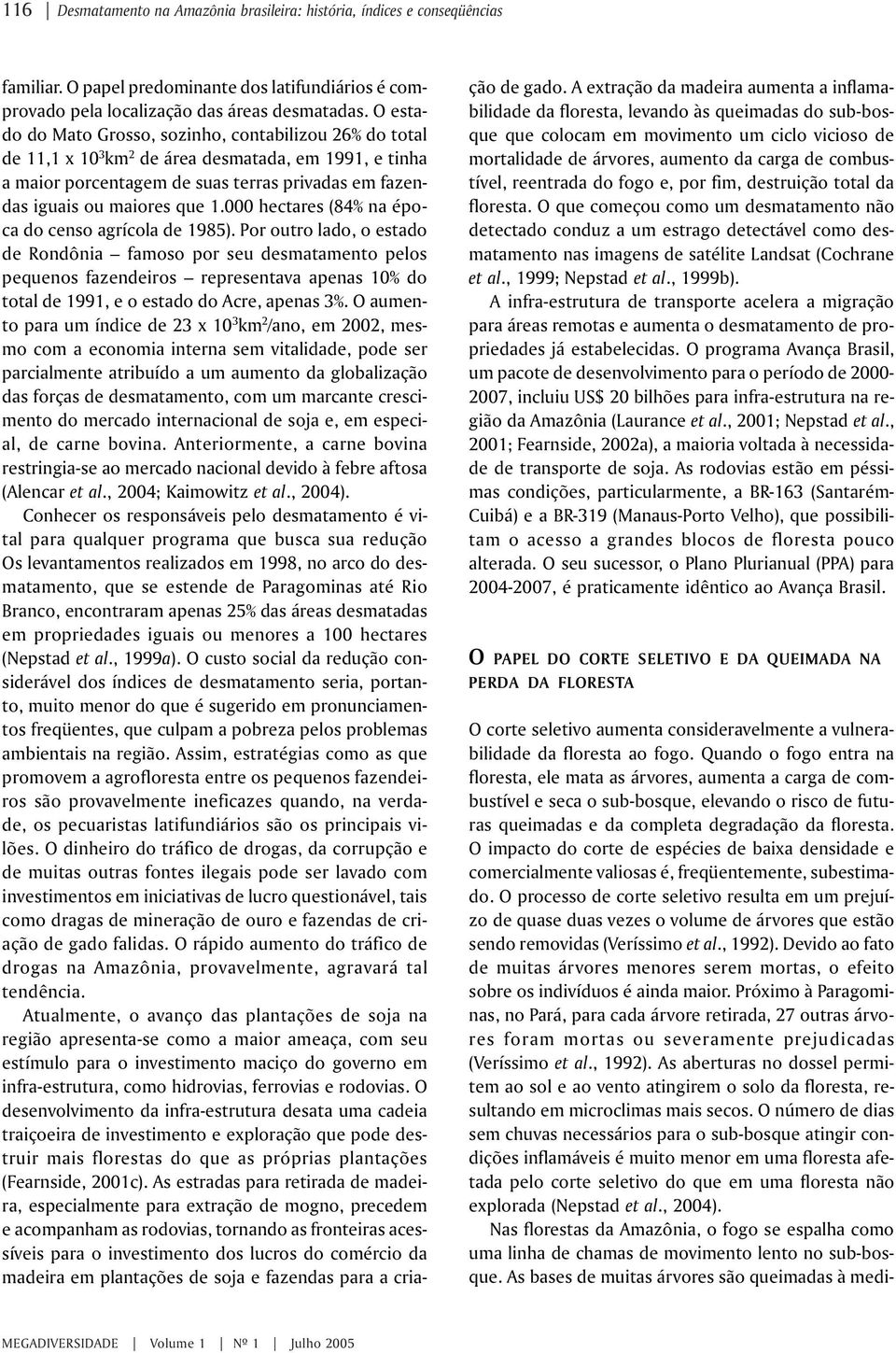 000 hectares (84% na época do censo agrícola de 1985).