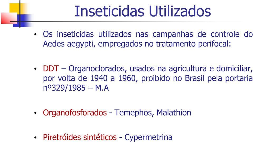 agricultura e domiciliar, por volta de 1940 a 1960, proibido no Brasil pela