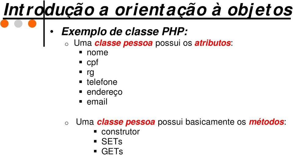 cpf rg telefone endereço email o Uma classe pessoa