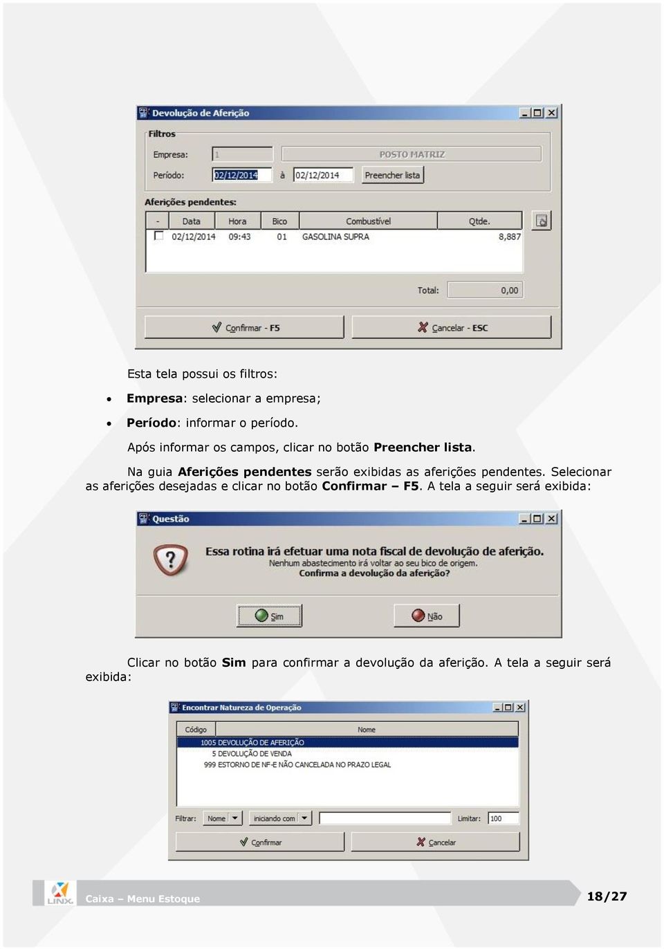 Na guia Aferições pendentes serão exibidas as aferições pendentes.