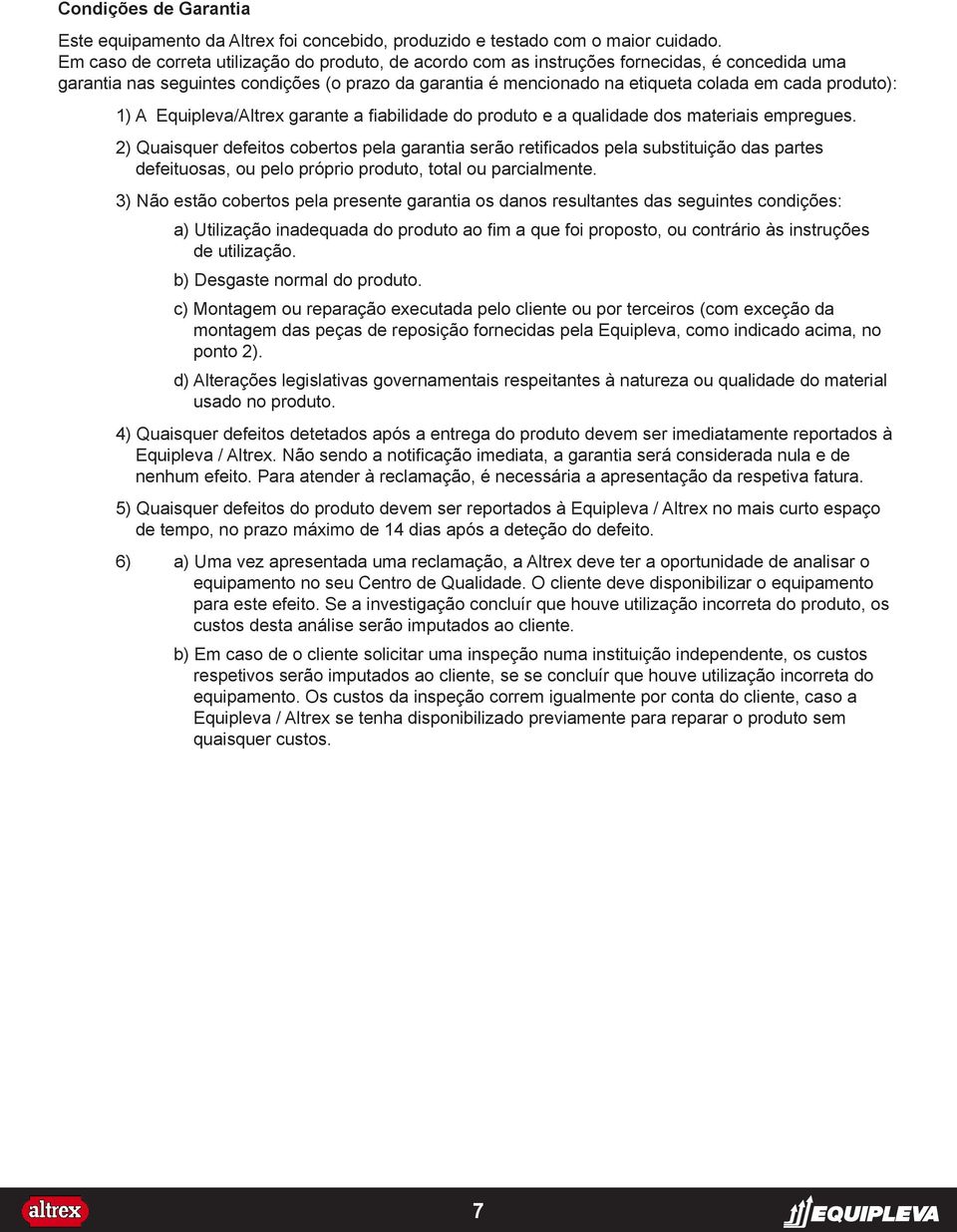 produto): 1) A Equipleva/Altrex garante a fiabilidade do produto e a qualidade dos materiais empregues.