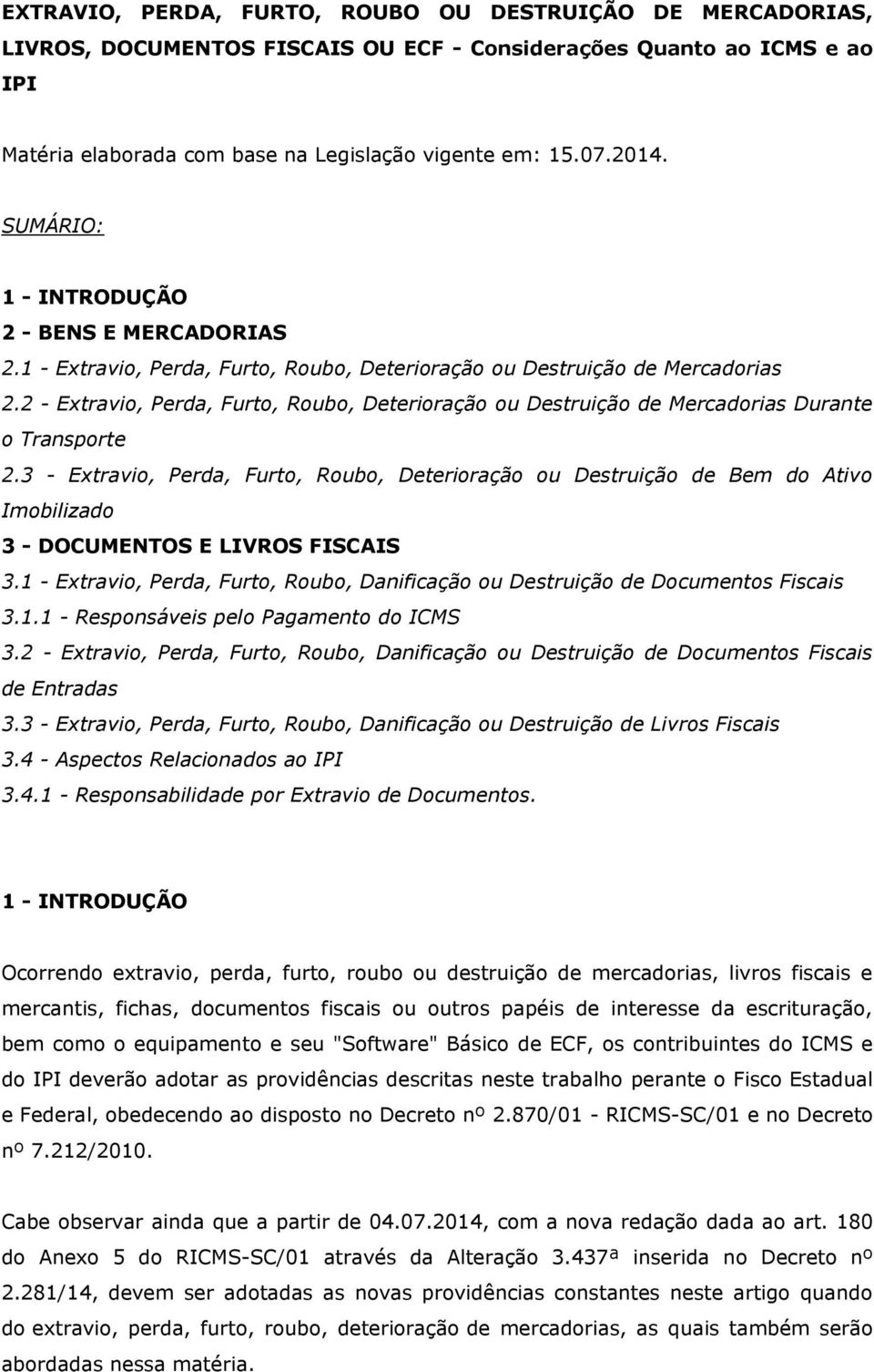 2 - Extravio, Perda, Furto, Roubo, Deterioração ou Destruição de Mercadorias Durante o Transporte 2.