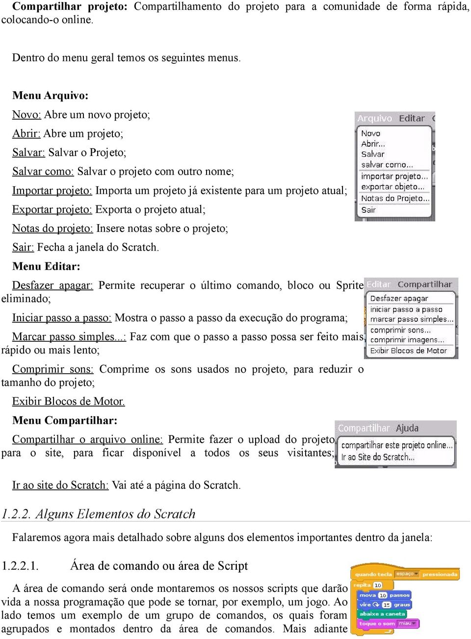 projeto atual; Exportar projeto: Exporta o projeto atual; Notas do projeto: Insere notas sobre o projeto; Sair: Fecha a janela do Scratch.