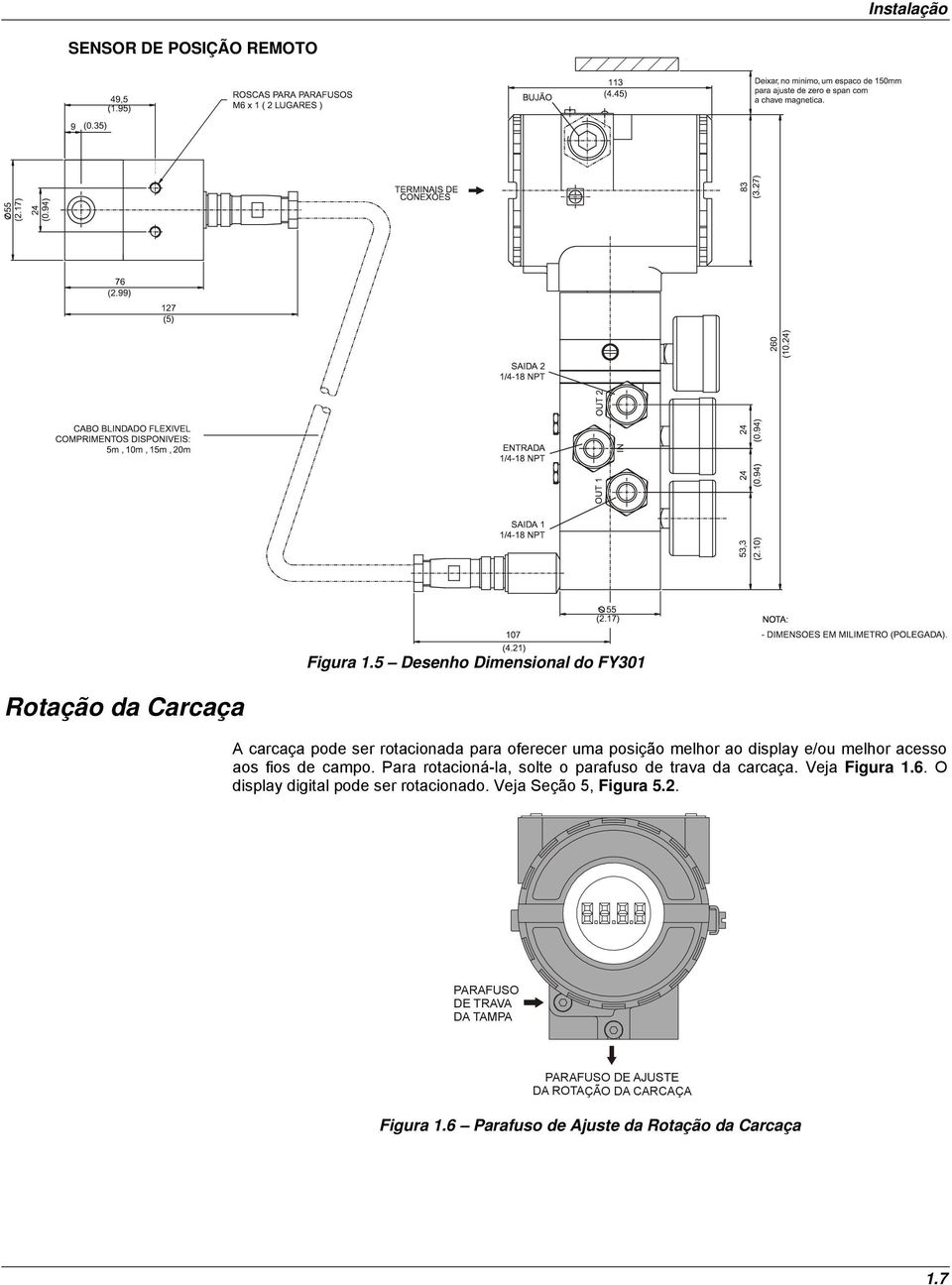 acesso aos fios de campo. Para rotacionála, solte o parafuso de trava da carcaça. Veja Figura 1.6.