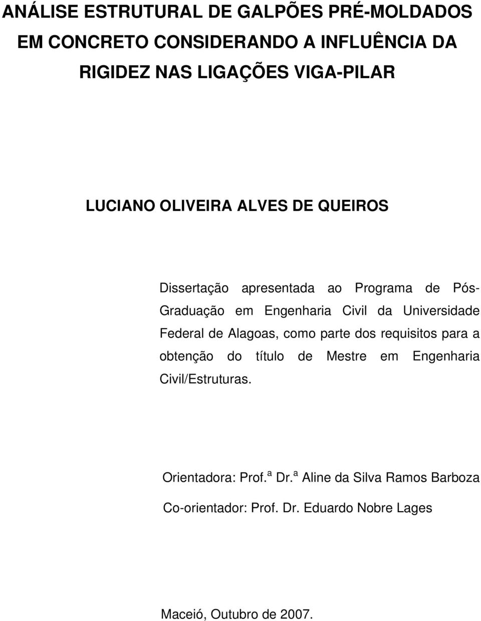 requisitos para a Graduação em Engenharia Civil da Universidade obtenção do título de Mestre em Engenharia