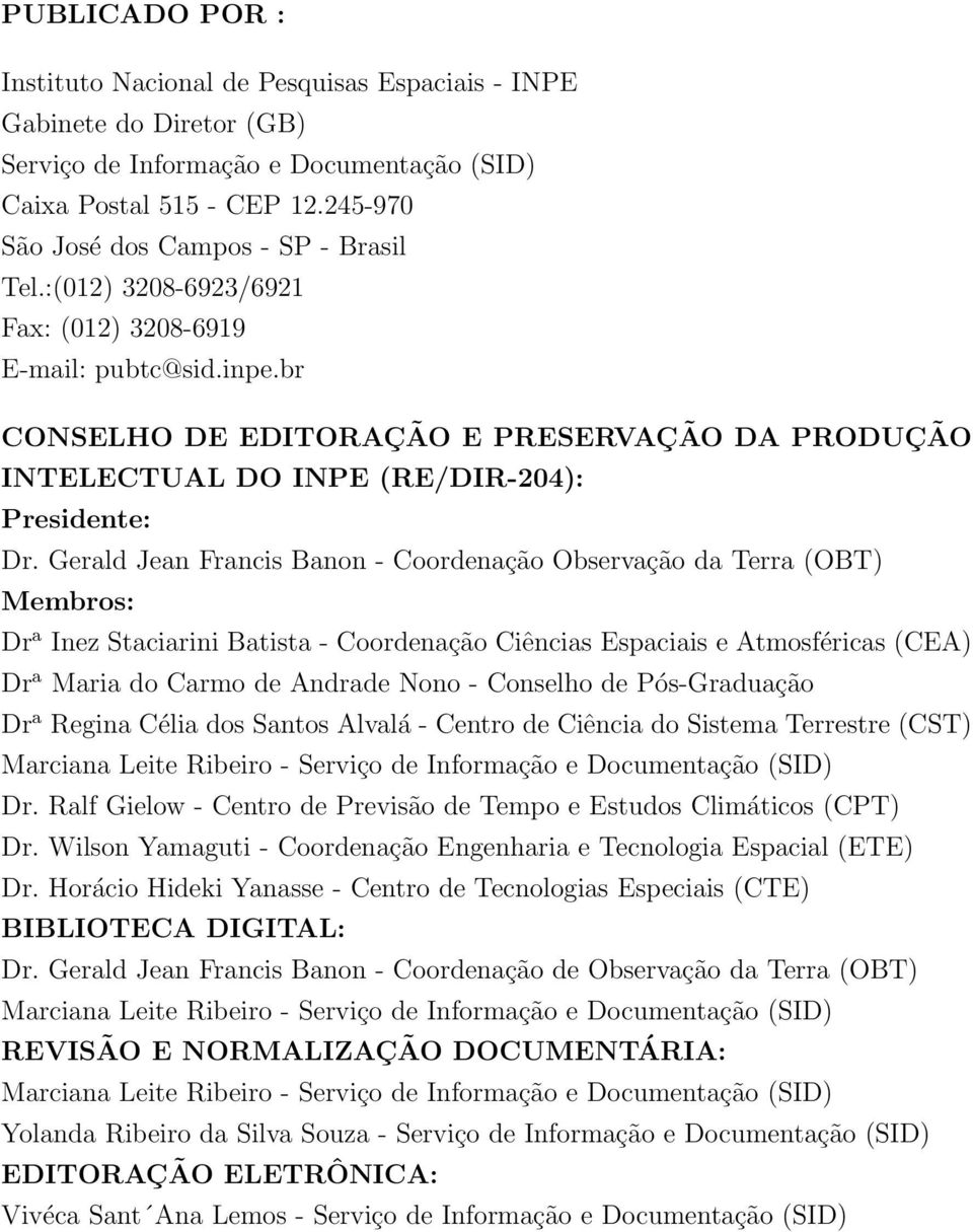 br CONSELHO DE EDITORAÇÃO E PRESERVAÇÃO DA PRODUÇÃO INTELECTUAL DO INPE (RE/DIR-204): Presidente: Dr.