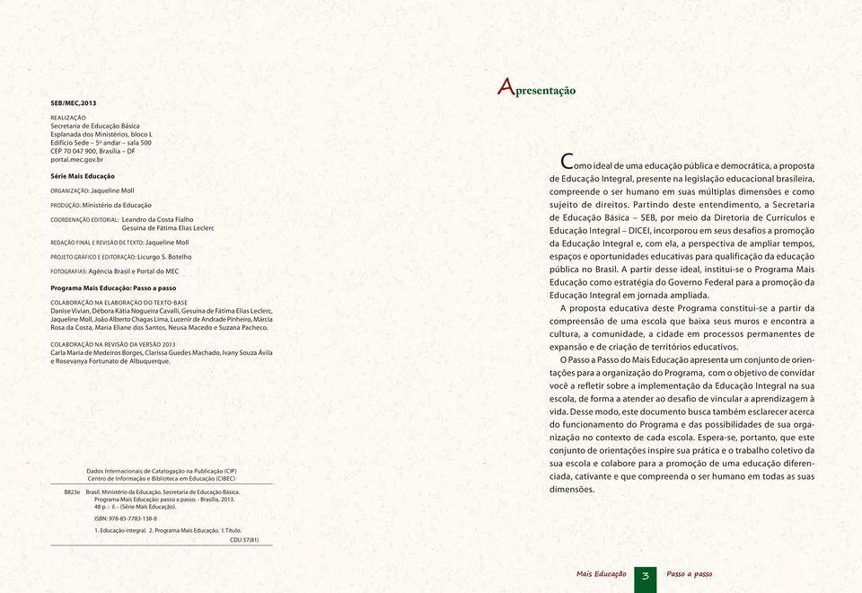 Projeto Gráfico e Editoração: Licurgo S.
