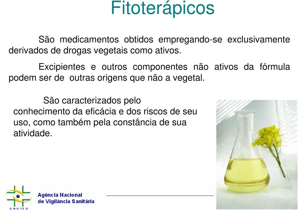 Excipientes e outros componentes não ativos da fórmula podem ser de outras origens