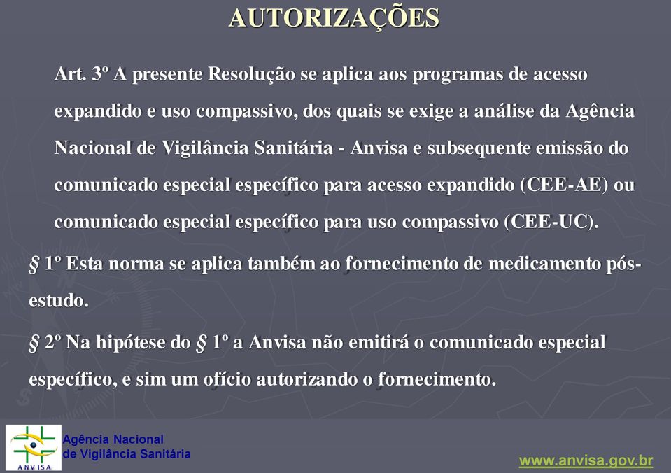 Nacional - Anvisa e subsequente emissão do comunicado especial específico para acesso expandido (CEE-AE) ou comunicado