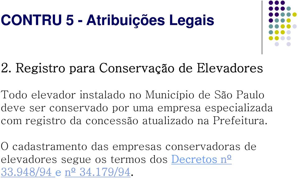 São Paulo deve ser conservado por uma empresa especializada com registro da