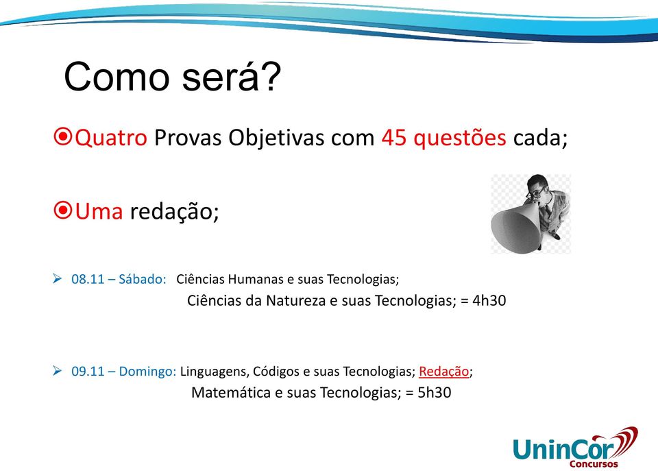 11 Sábado: Ciências Humanas e suas Tecnologias; Ciências da