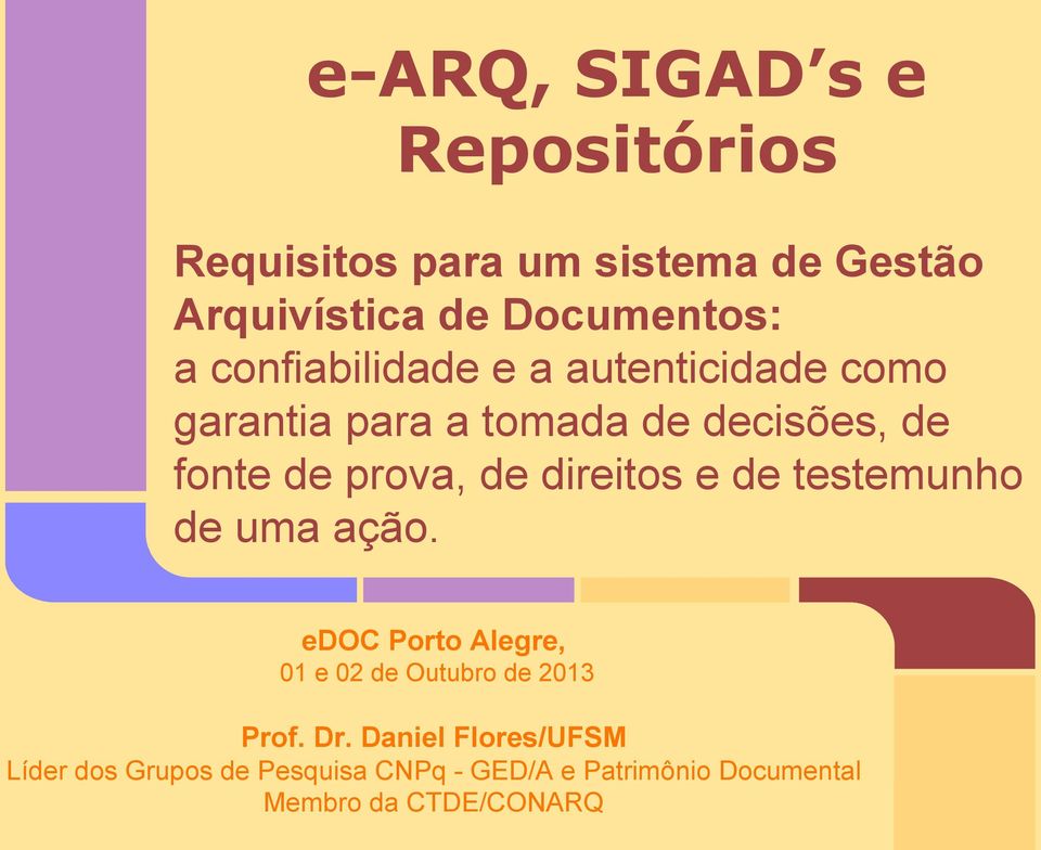 direitos e de testemunho de uma ação. edoc Porto Alegre, 01 e 02 de Outubro de 2013 Prof. Dr.