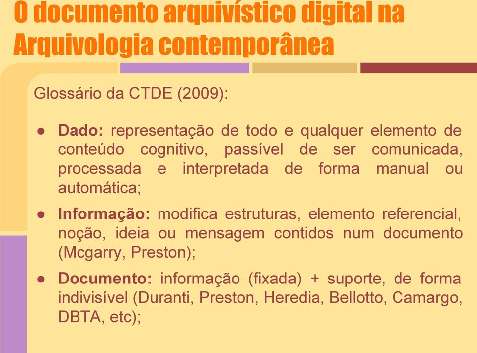 automática; Informação: modifica estruturas, elemento referencial, noção, ideia ou mensagem contidos num documento