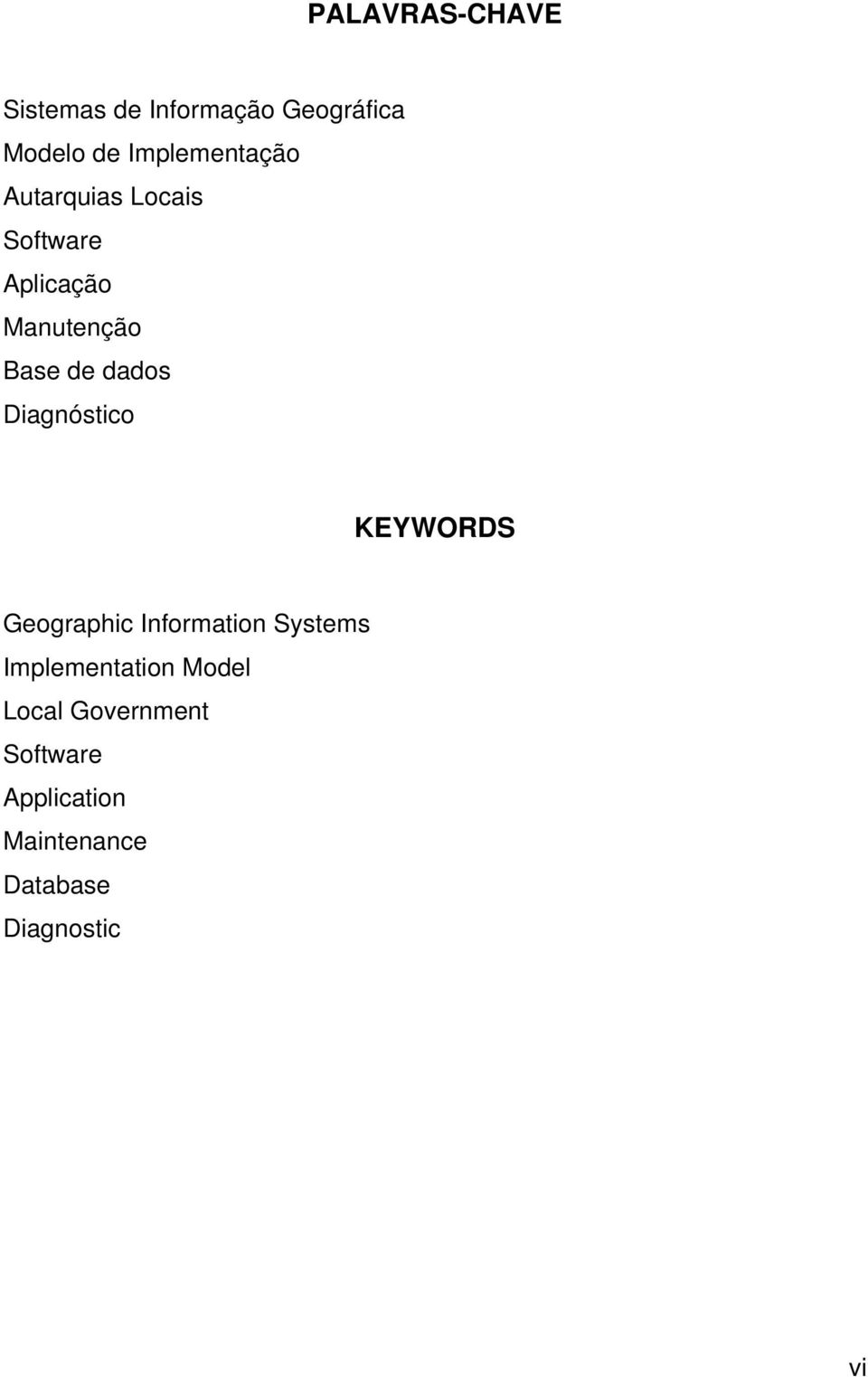 dados Diagnóstico KEYWORDS Geographic Information Systems