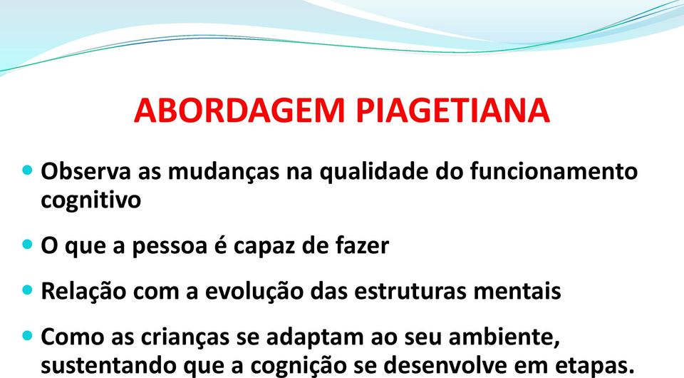 com a evolução das estruturas mentais Como as crianças se