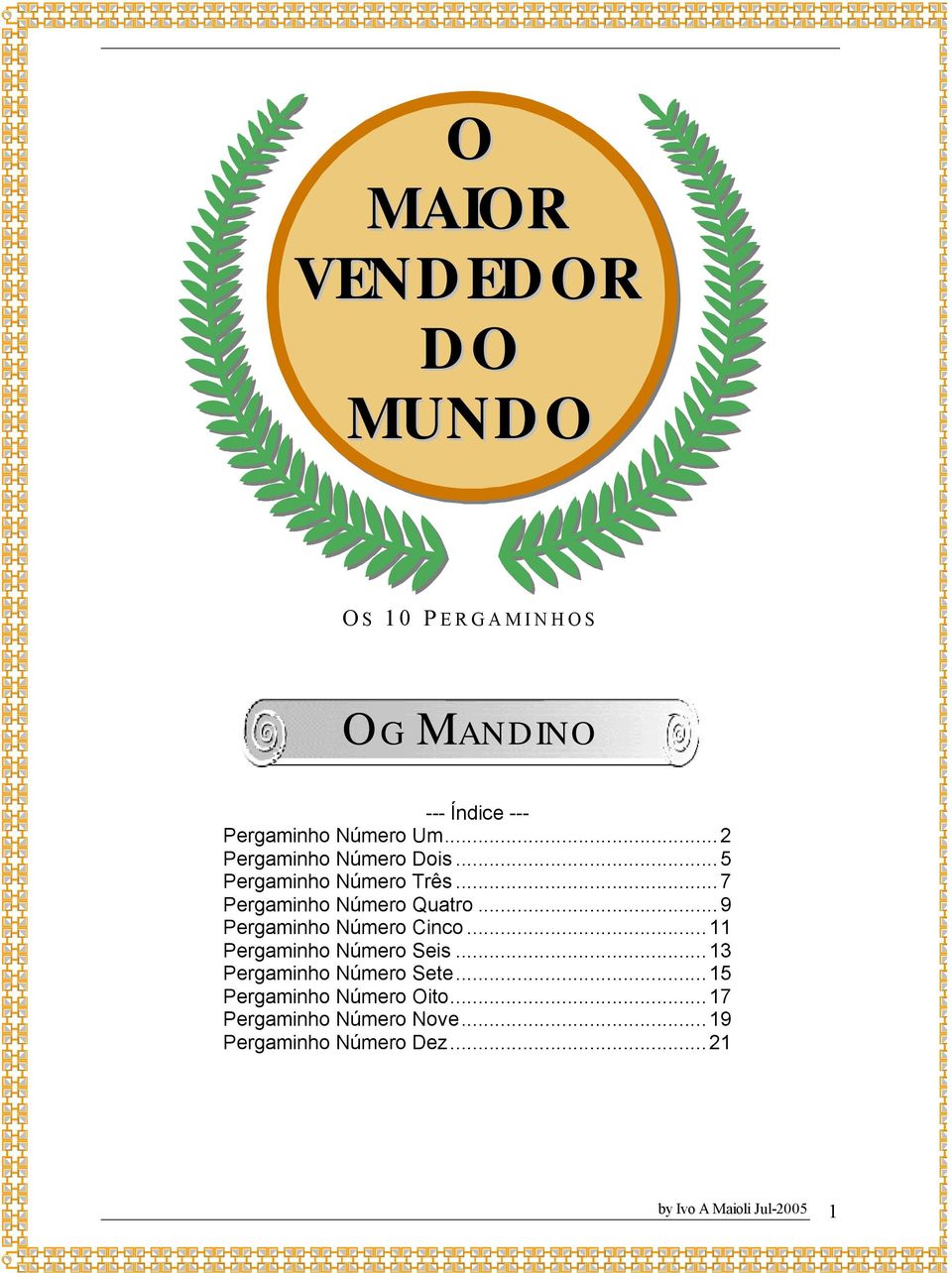 ..9 Pergaminho Número Cinco...11 Pergaminho Número Seis...13 Pergaminho Número Sete.