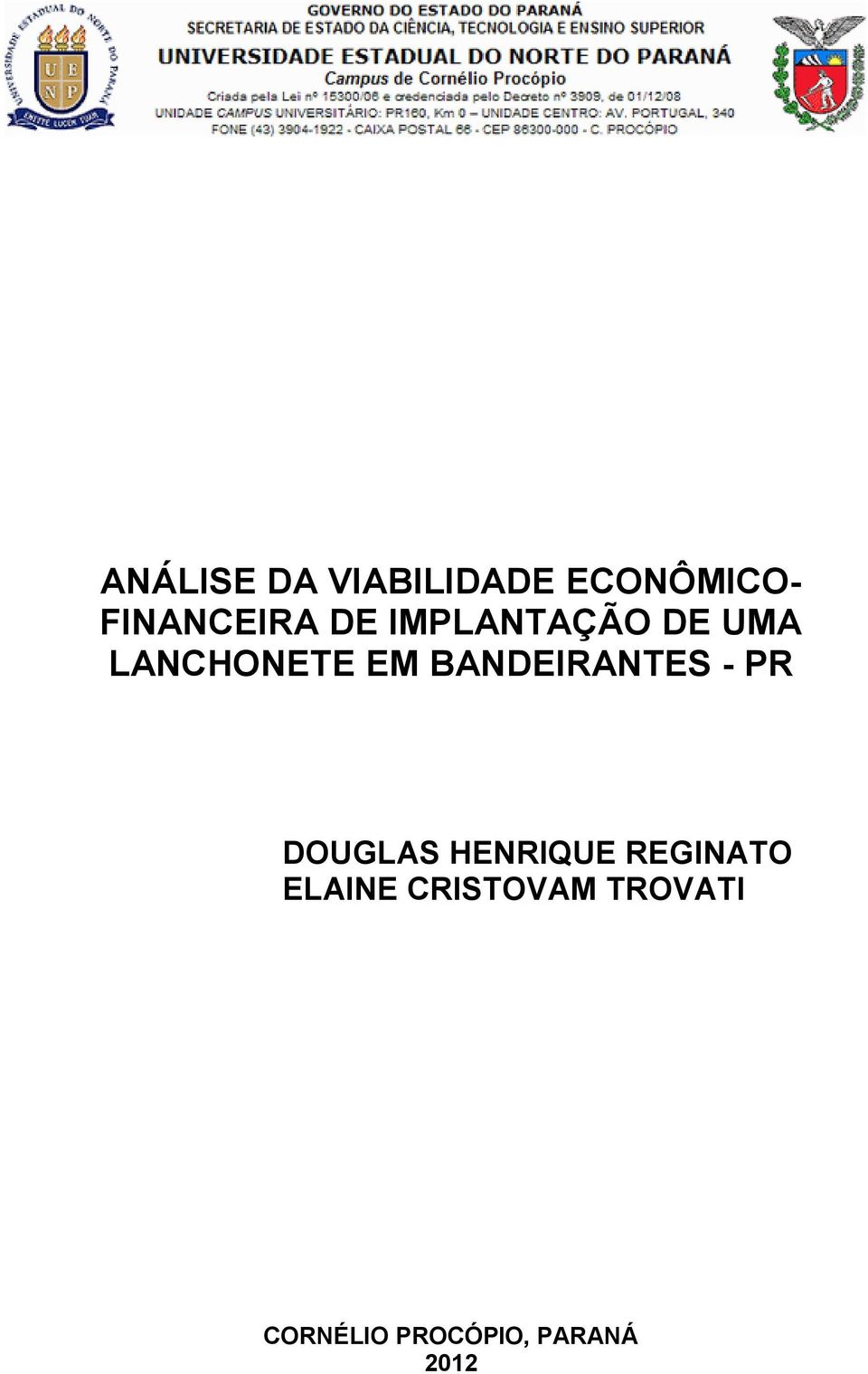 BANDEIRANTES - PR DOUGLAS HENRIQUE REGINATO
