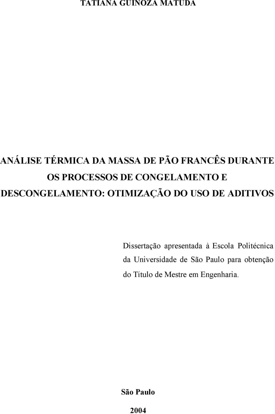 ADITIVOS Dissertação apresentada à Escola Politécnica da Universidade
