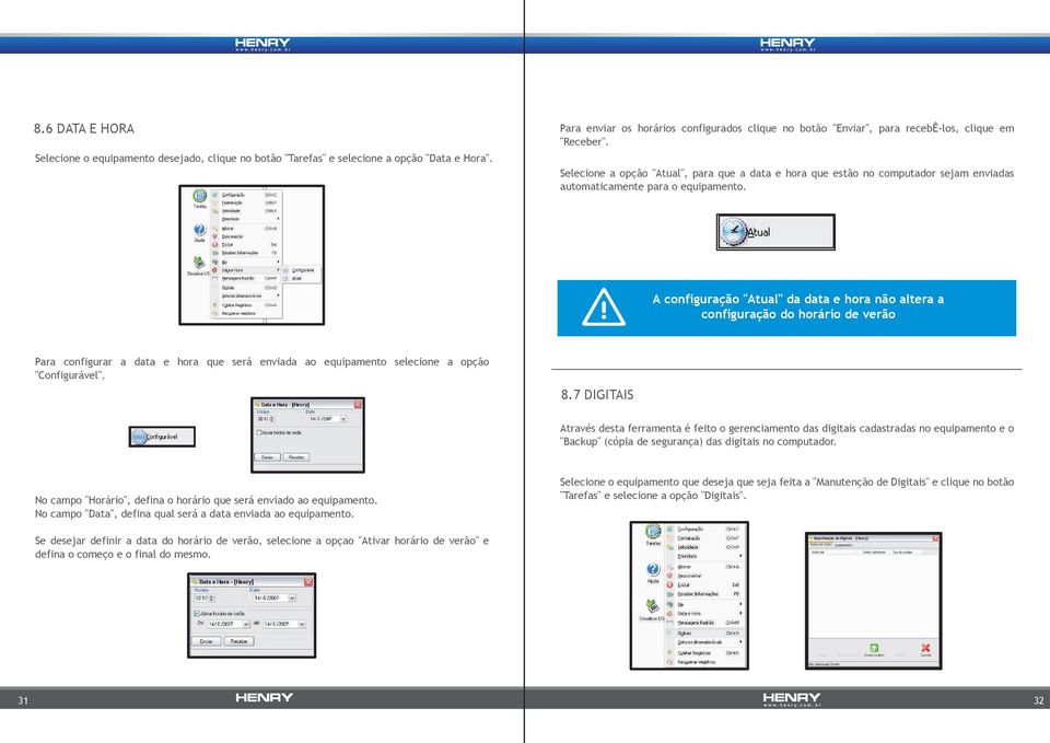 Selecione a opção "Atual", para que a data e hora que estão no computador sejam enviadas automaticamente para o equipamento.