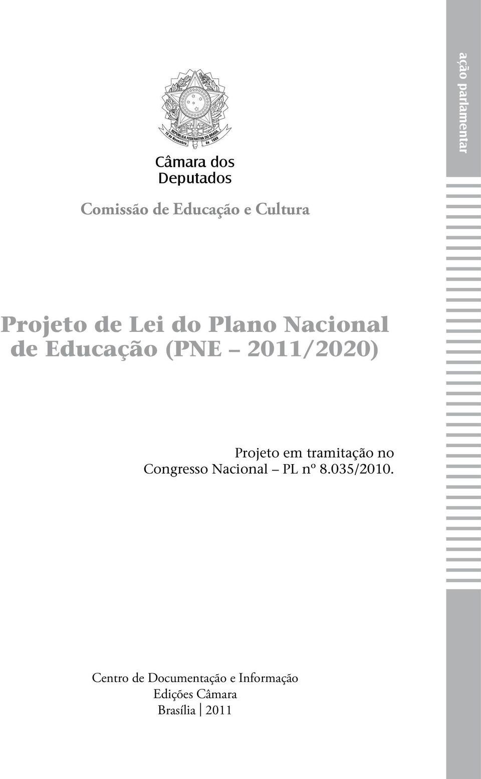 Projeto em tramitação no Congresso Nacional PL nº 8.