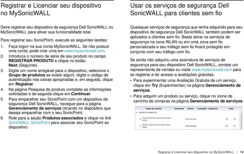 2. Introduza o número de série de seu produto no campo REGISTRAR PRODUTO e clique no botão Next (Seguinte). 3.