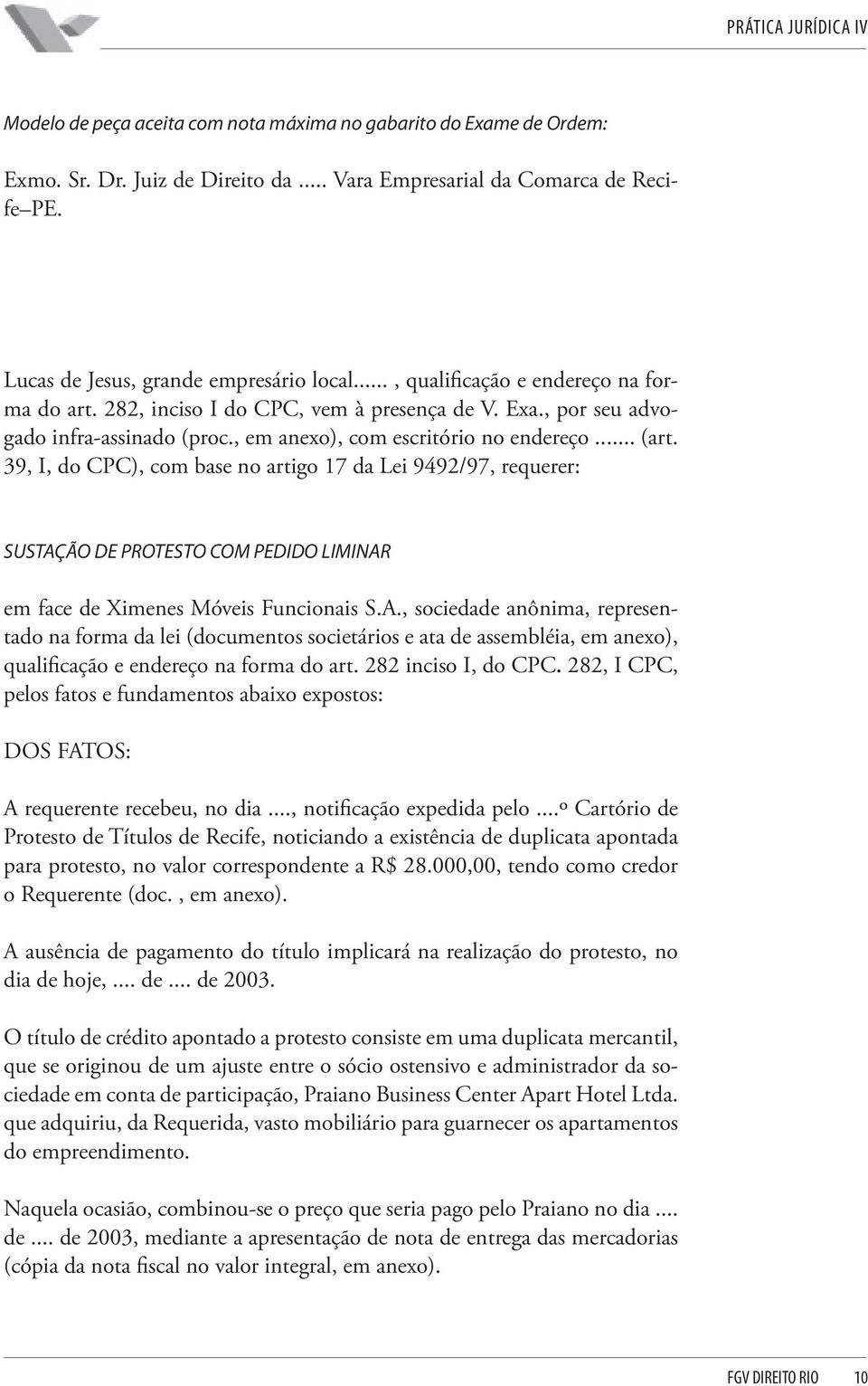 39, I, do CPC), com base no artigo 17 da Lei 9492/97, requerer: SUSTAÇ