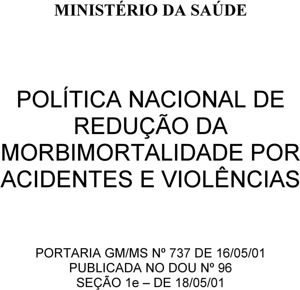 VIOLÊNCIAS PORTARIA GM/MS Nº 737 DE