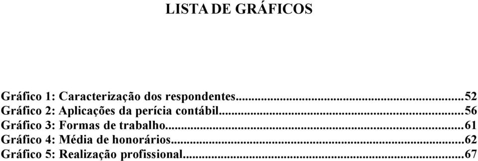 ..52 Gráfico 2: Aplicações da perícia contábil.