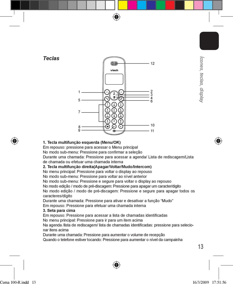 Lista de rediscagem/lista de chamada ou efetuar uma chamada interna 2.