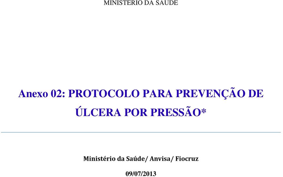 ÚLCERA POR PRESSÃO* Ministério