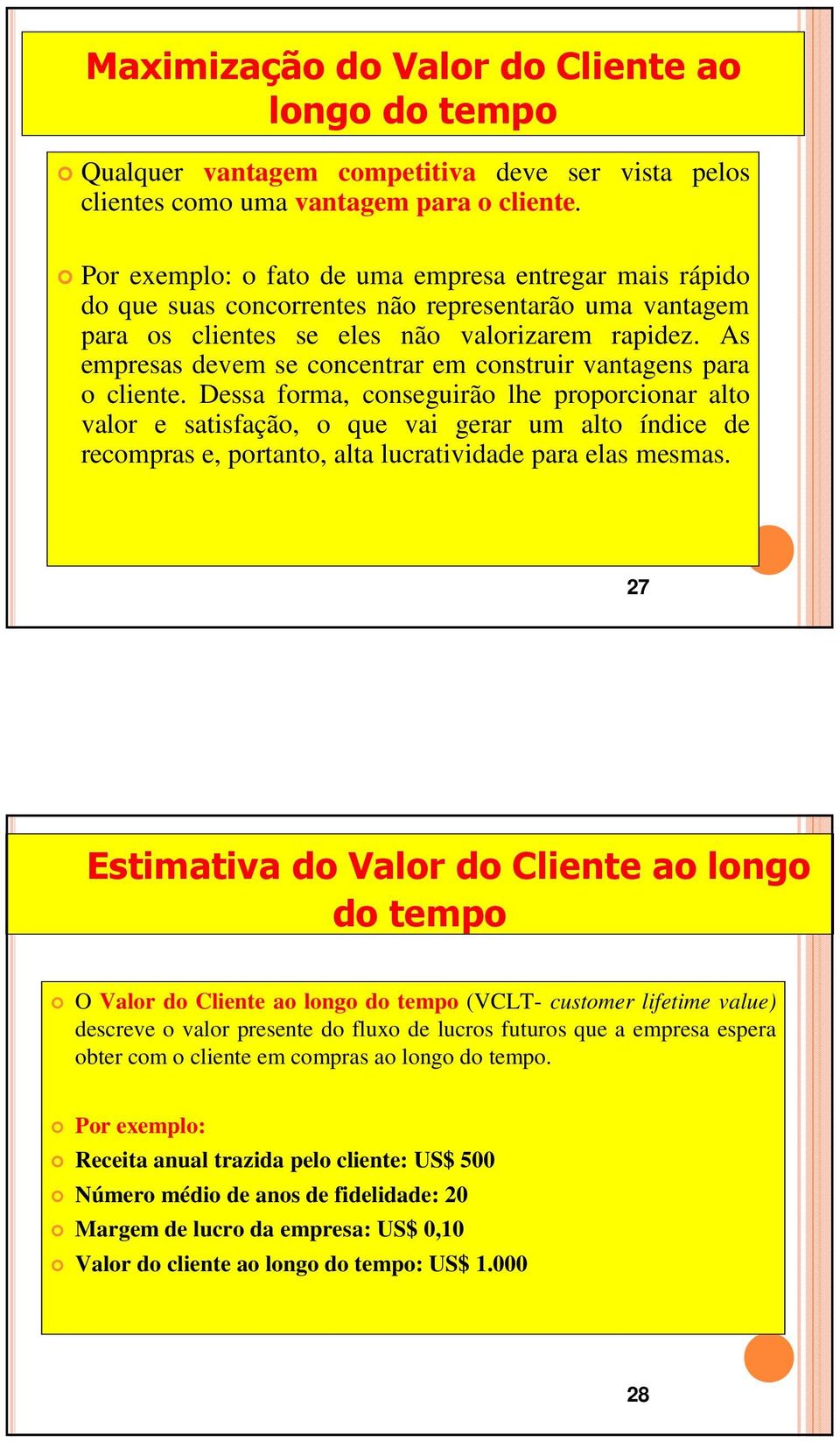 As empresas devem se concentrar em construir vantagens para o cliente.