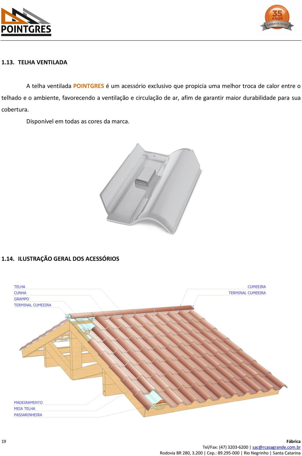 ventilação e circulação de ar, afim de garantir maior durabilidade para sua