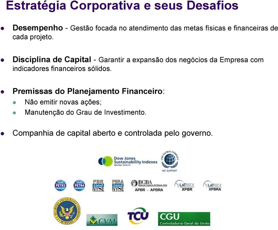 Disciplina de Capital - Garantir a expansão dos negócios da Empresa com indicadores financeiros