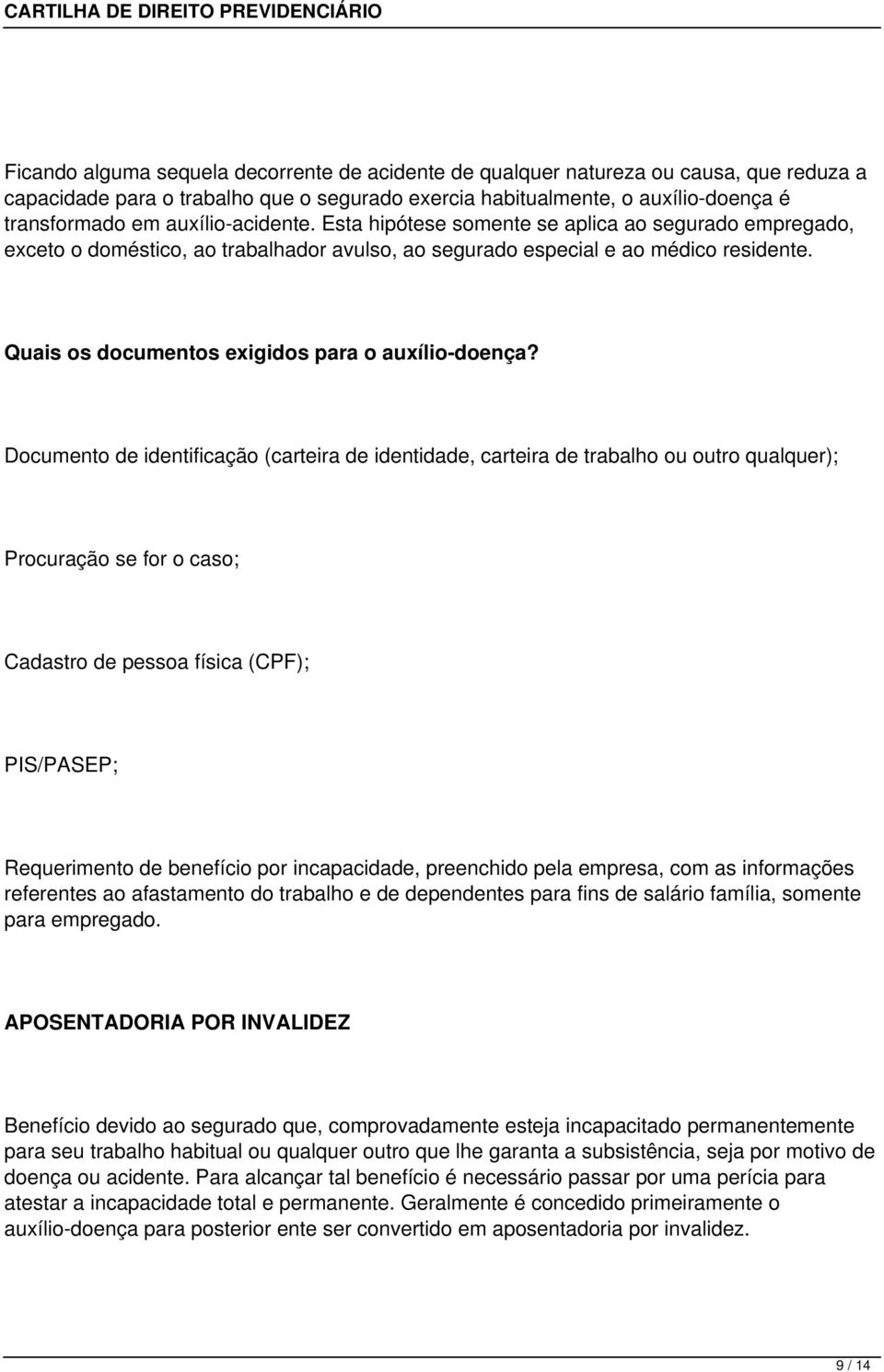 Quais os documentos exigidos para o auxílio-doença?