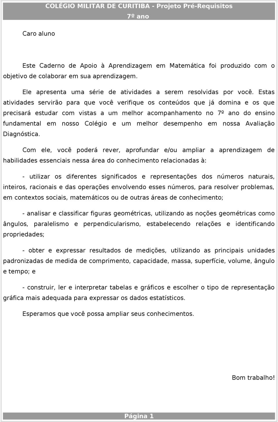 desempenho em nossa Avaliação Diagnóstica.