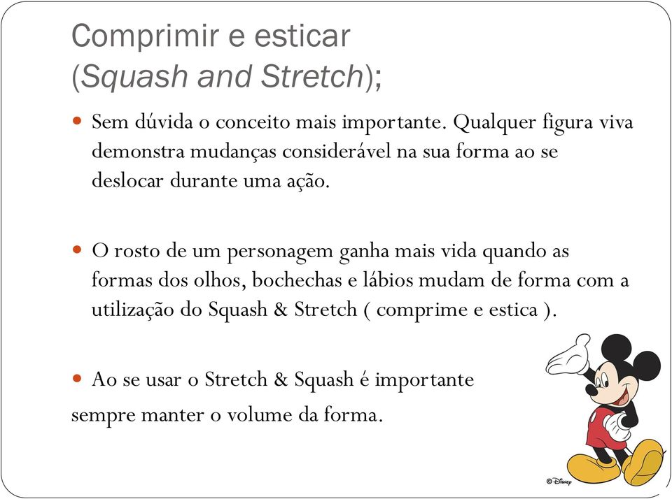 O rosto de um personagem ganha mais vida quando as formas dos olhos, bochechas e lábios mudam de forma