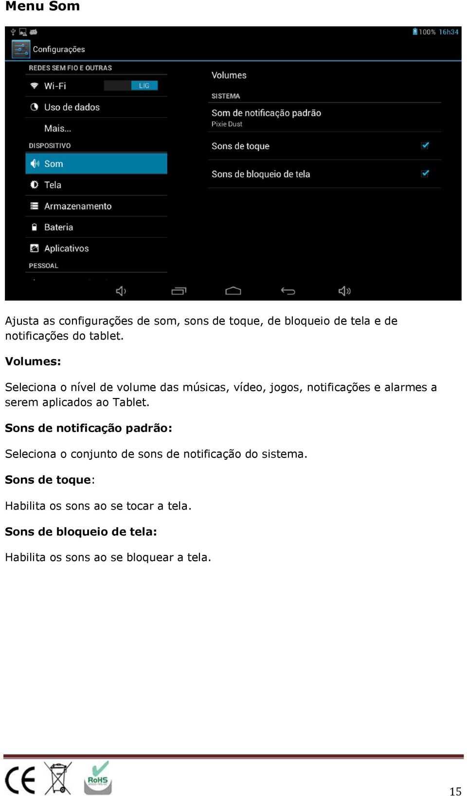 ao Tablet. Sons de notificação padrão: Seleciona o conjunto de sons de notificação do sistema.