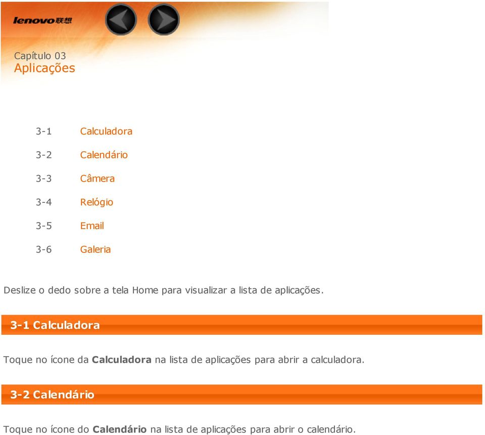 3-1 Calculadora Toque no ícone da Calculadora na lista de aplicações para abrir a