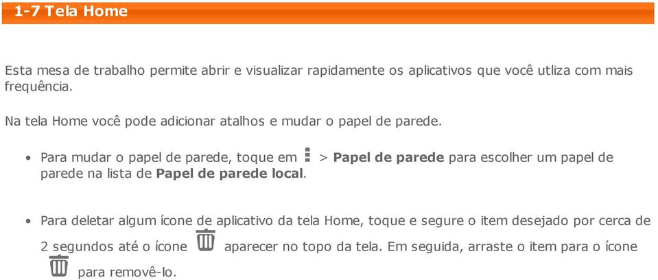 Para mudar o papel de parede, toque em parede na lista de Papel de parede local.