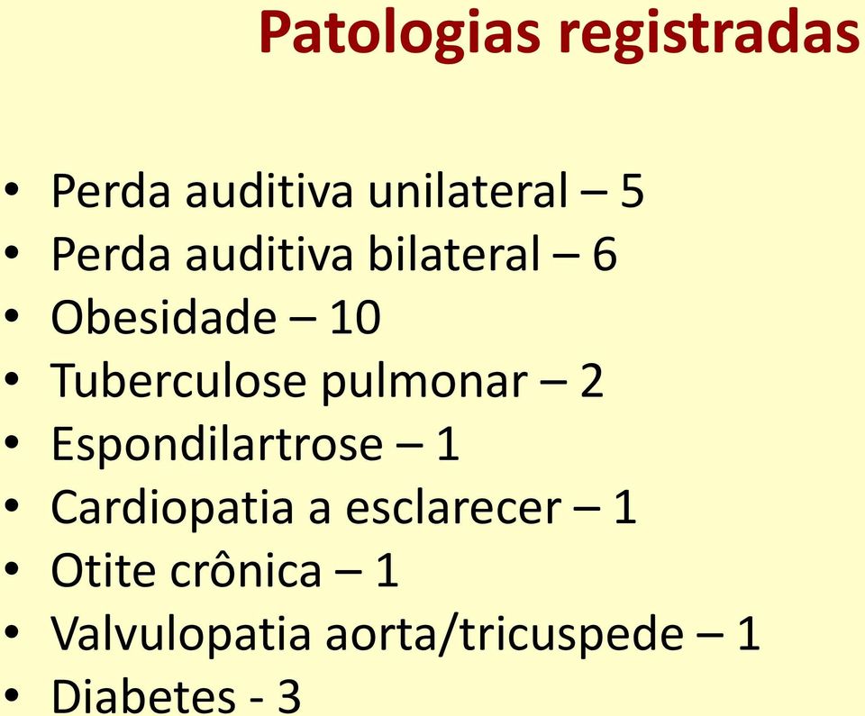 pulmonar 2 Espondilartrose 1 Cardiopatia a esclarecer