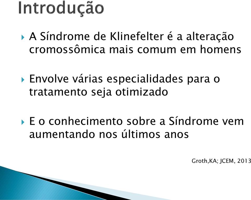 o tratamento seja otimizado E o conhecimento sobre a