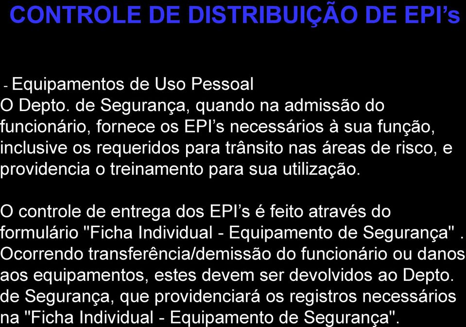 e providencia o treinamento para sua utilização.